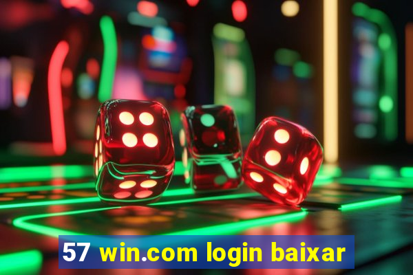 57 win.com login baixar